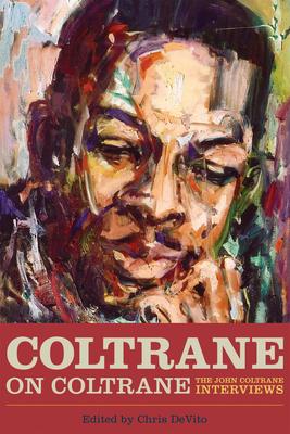 Bild des Verkufers fr Coltrane on Coltrane: The John Coltrane Interviews zum Verkauf von moluna