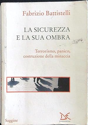 Bild des Verkufers fr La sicurezza e la sua ombra zum Verkauf von Librodifaccia