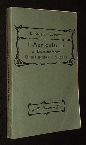 Bild des Verkufers fr L'Agriculture  l'Ecole suprieure : Cultures spciales et Zootechnie zum Verkauf von Abraxas-libris