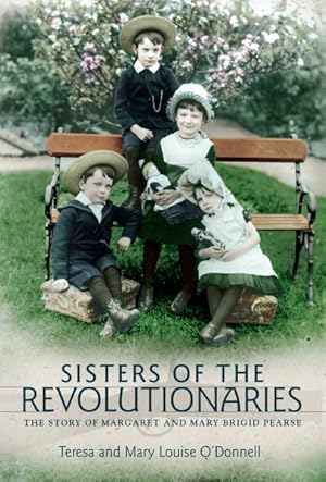 Seller image for Sisters of the Revolutionaries : The Story of Margaret and Mary Brigid Pearse for sale by GreatBookPricesUK