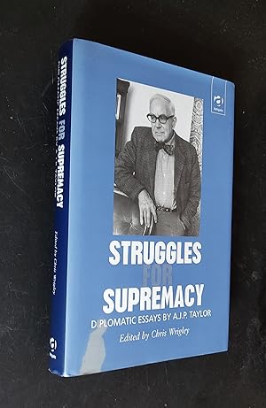 Imagen del vendedor de Struggles for Supremacy: Diplomatic Essays by A.J.P.Taylor a la venta por Amnesty Bookshop - Brighton