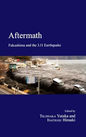Bild des Verkufers fr Aftermath : Fukushima and the 3.11 Earthquake zum Verkauf von GreatBookPricesUK