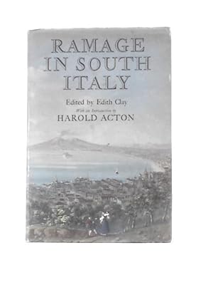 Bild des Verkufers fr Ramage In South Italy; 'the Nooks And By-ways Of Italy: Wanderings In Search Of Its Ancient Remains And Modern Superstitions' zum Verkauf von World of Rare Books