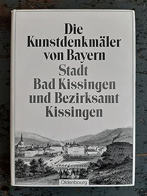 Bild des Verkufers fr Stadt Bad Kissingen und Bezirksamt (=Die Kunstdenkmler ovn Unterfranken & Aschaffenburg, Heft 10; Die Kunstdenkmler des Knigreichs Bayern, Bd. 3) zum Verkauf von Versandantiquariat Cornelius Lange