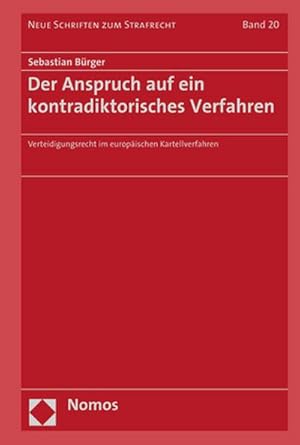 Bild des Verkufers fr Der Anspruch auf ein kontradiktorisches Verfahren: Verteidigungsrecht im europischen Kartellverfahren (Neue Schriften zum Strafrecht) zum Verkauf von buchversandmimpf2000