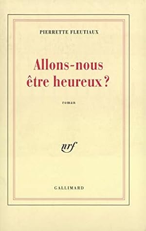 Seller image for Allons-nous tre heureux for sale by Dmons et Merveilles