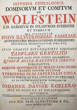 Historia genealogica dominorum et comitum de Wolfstein, lib. baronum in Sulzburgo superiore et Py...