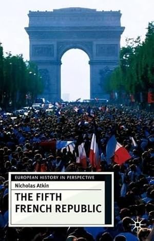 Imagen del vendedor de The Fifth French Republic: 7 (European History in Perspective) a la venta por WeBuyBooks