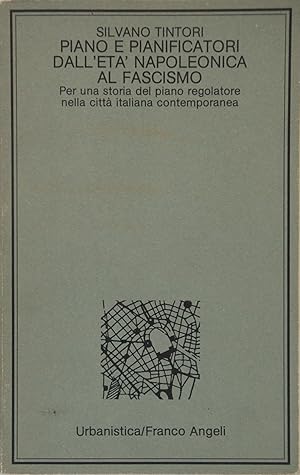 Piano e pianificatori dall'età napoleonica al fascismo