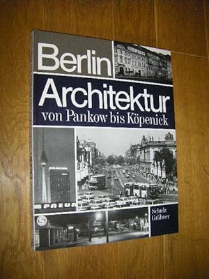 Bild des Verkufers fr Berlin. Architektur von Pankow bis Kpenick zum Verkauf von Versandantiquariat Rainer Kocherscheidt