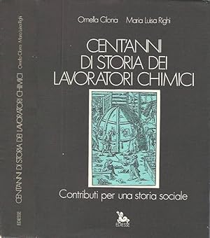 Seller image for Cent'anni di storia dei lavoratori chimici Contributi per una storia sociale for sale by Biblioteca di Babele