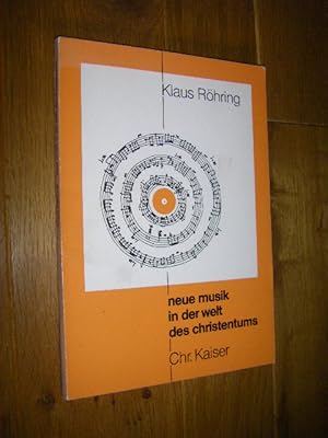 Bild des Verkufers fr Neue Musik in der Welt des Christentums zum Verkauf von Versandantiquariat Rainer Kocherscheidt