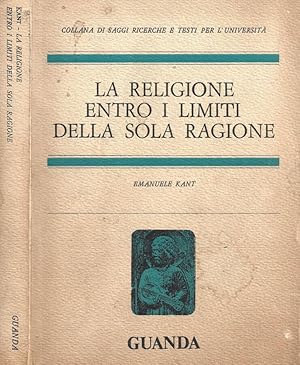 Bild des Verkufers fr La religione entro i limiti della sola ragione zum Verkauf von Biblioteca di Babele