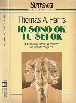 Image du vendeur pour Io sono ok, tu sei ok Guida pratica all'analisi transazionale mis en vente par Biblioteca di Babele