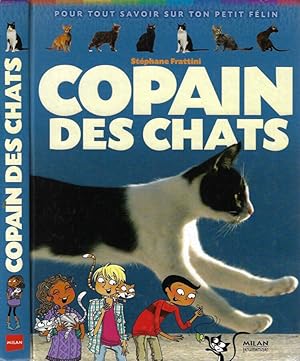 Seller image for Copain des Chats Pour tout savoir sur ton petit felin for sale by Biblioteca di Babele