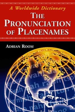 Seller image for Pronunciation of Placenames : A Worldwide Dictionary for sale by GreatBookPricesUK