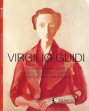 Imagen del vendedor de Virgilio Guidi. Opere dalla raccolta di Augusto Paolo Cerea, collezionista milanese a la venta por Biblioteca di Babele