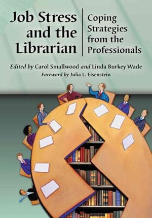 Immagine del venditore per Job Stress and the Librarian : Coping Strategies from the Professionals venduto da GreatBookPricesUK