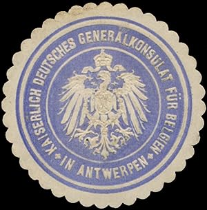 Bild des Verkufers fr Siegelmarke K. Deutsches Generalkonsulat fr Belgien in Antwerpen zum Verkauf von Veikkos