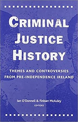 Seller image for Criminal Justice History : Themes and Controversies from Pre-Independence Ireland for sale by GreatBookPricesUK