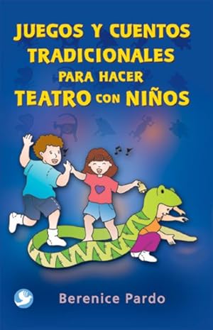 Seller image for Juegos Y Cuentos Tradicionales Para Hacer Teatro Con Ninos / Games and Traditional Stories for Children's Theater -Language: Spanish for sale by GreatBookPricesUK