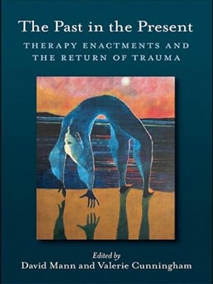 Seller image for Past in the Present : Therapy Enactments and the Return of Trauma for sale by GreatBookPrices