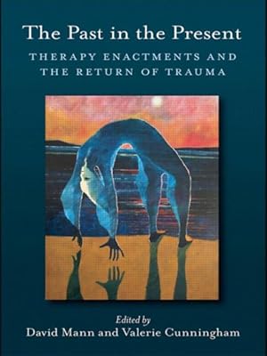 Seller image for Past in the Present : Therapy Enactments and the Return of Trauma for sale by GreatBookPrices