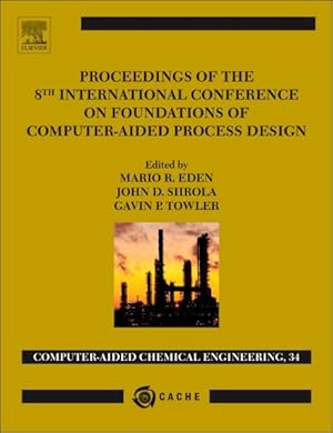 Seller image for Proceedings of the 8th International Conference on Foundations of Computer-Aided Process Design for sale by GreatBookPricesUK