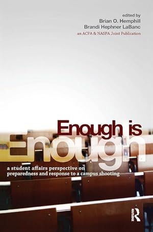 Seller image for Enough Is Enough: A Student Affairs Perspective on Preparedness and Response to a Campus Shooting for sale by moluna