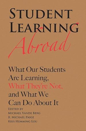 Seller image for Student Learning Abroad: What Our Students Are Learning, What They\ re Not, and What We Can Do about It for sale by moluna