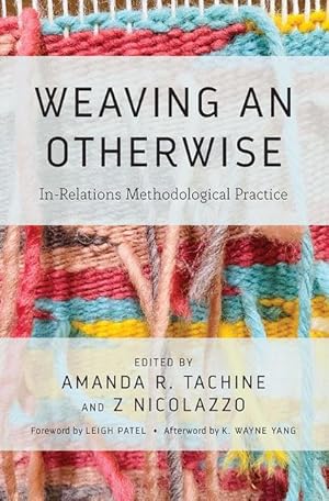 Immagine del venditore per Weaving an Otherwise: In-Relations Methodological Practice venduto da moluna