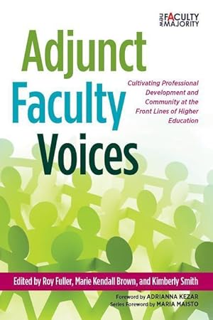 Image du vendeur pour Adjunct Faculty Voices: Cultivating Professional Development and Community at the Front Lines of Higher Education mis en vente par moluna