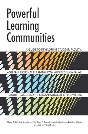 Bild des Verkufers fr Powerful Learning Communities: A Guide to Developing Student, Faculty, and Professional Learning Communities to Improve Student Success and Organizat zum Verkauf von moluna