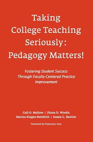 Bild des Verkufers fr Taking College Teaching Seriously - Pedagogy Matters!: Fostering Student Success Through Faculty-Centered Practice Improvement zum Verkauf von moluna