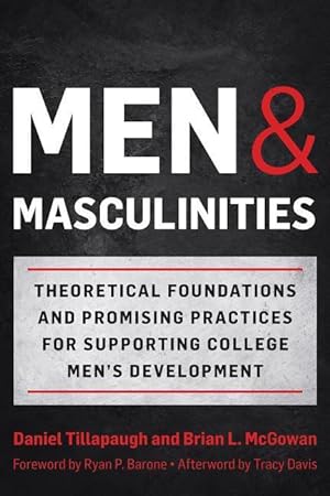 Seller image for Men and Masculinities: Theoretical Foundations and Promising Practices for Supporting College Men\ s Development for sale by moluna