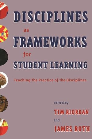 Bild des Verkufers fr Disciplines as Frameworks for Student Learning: Teaching the Practice of the Disciplines zum Verkauf von moluna