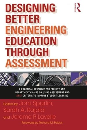 Image du vendeur pour Designing Better Engineering Education Through Assessment: A Practical Resource for Faculty and Department Chairs on Using Assessment and Abet Criteri mis en vente par moluna