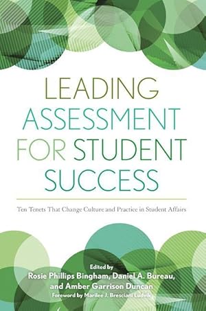 Image du vendeur pour Leading Assessment for Student Success: Ten Tenets That Change Culture and Practice in Student Affairs mis en vente par moluna