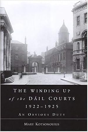 Seller image for Winding Up of the Dail Courts, 1922-1925: an obvious duty for sale by GreatBookPricesUK