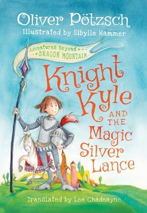 Bild des Verkufers fr Knight Kyle and the Magic Silver Lance zum Verkauf von GreatBookPricesUK