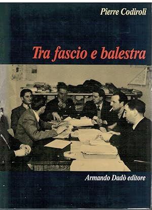 Seller image for Tra fascio e balestra for sale by Books di Andrea Mancini