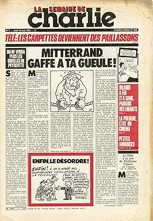 "LA SEMAINE DE CHARLIE N°1 du 14/5/1981" MITTERRAND, GAFFE A TA GUEULE ! / Siné : ADIEU GISCARD /...