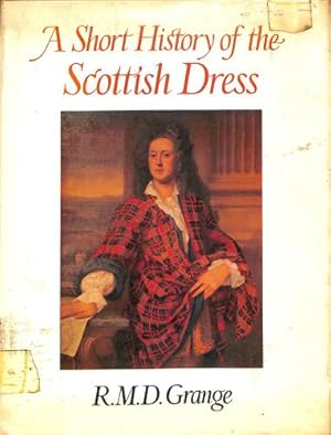 Imagen del vendedor de A short history of the Scottish dress a la venta por WeBuyBooks