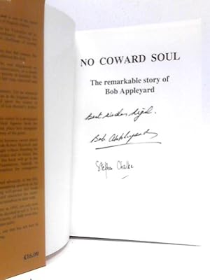 Bild des Verkufers fr No Coward Soul: The Remarkable Story of Bob Appleyard zum Verkauf von World of Rare Books