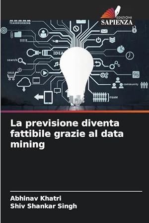 Seller image for La previsione diventa fattibile grazie al data mining for sale by moluna