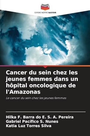 Seller image for Cancer du sein chez les jeunes femmes dans un hpital oncologique de l Amazonas for sale by moluna