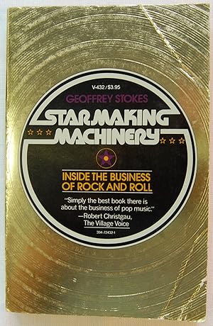 Star-Making Machinery: Inside the Business of Rock and Roll