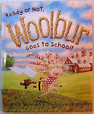 Ready or Not, Woolbur Goes to School!, Signed by Lee Harper