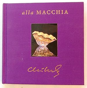 Chihuly: Alla Macchia: Fom the George R. Stroemple Collection, Signed