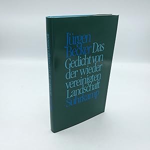 Das Gedicht von der wiedervereinigten Landschaft / Jürgen Becker